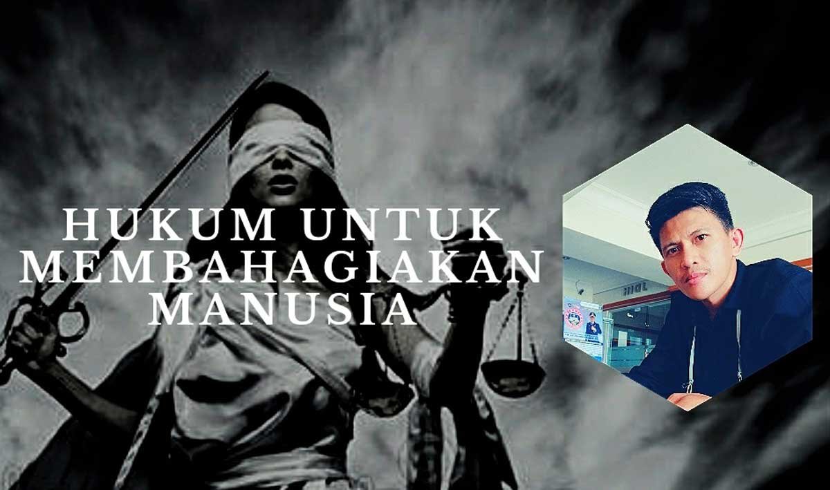 hukum untuk memanusiakan manusia.
